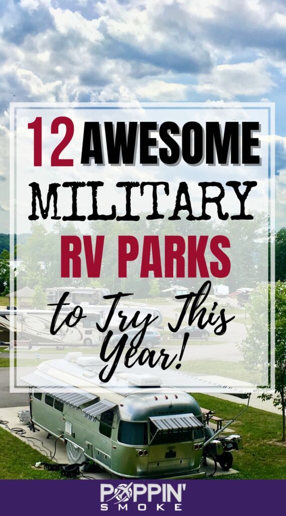 12 Awesome Military RV Parks to Try This Year - Poppin' Smoke